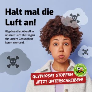 Petition „Glyphosat-Verbot jetzt“